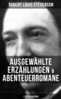 Ausgewahlte Erzahlungen & Abenteuerromane (21 Titel in einem Band) : Die Schatzinsel + Der Selbstmordklub + Der seltsame Fall des Dr. Jekyll und Mr. Hyde + Entfuhrt... - eBook