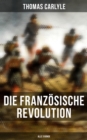 Die Franzosische Revolution (Alle 3 Bande) - eBook