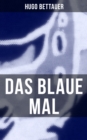 Das blaue Mal : Der Roman eines Ausgestoenen: eine Geschichte mit sozialem Engagement - eBook