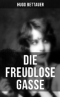 Die freudlose Gasse : Zeit der Gegensatze: Die bittere Armut und unglaublicher Reichtum - eBook