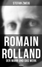 Romain Rolland: Der Mann und das Werk (Biografie) - eBook