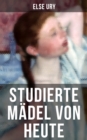 Studierte Madel von heute : Ein Roman fur junge Madchen - eBook