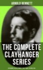 THE COMPLETE CLAYHANGER SERIES: Clayhanger, Hilda Lessways, These Twain & The Roll Call - eBook