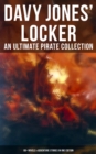 Davy Jones' Locker: An Ultimate Pirate Collection (80+ Novels & Adventure Stories in One Edition) : The Book of Buried Treasure, The Dark Frigate, Blackbeard, The King of Pirates... - eBook