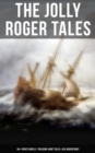 The Jolly Roger Tales: 60+ Pirate Novels, Treasure-Hunt Tales & Sea Adventures : Blackbeard, Captain Blood, Facing the Flag, Treasure Island, The Gold-Bug, Captain Singleton... - eBook