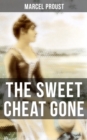 The Sweet Cheat Gone : Love, Loss & Obsession - Psychological Masterpiece (In Search of Lost Time Series) - eBook