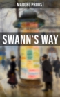 Swann's Way : In Search of Lost Time (Du Cote De Chez Swann) - Philosophical and Aesthetic Masterpiece that Titillated Even Virginia Woolf's Desire for Expression - eBook