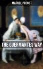 The Guermantes Way : The Ways of the Parisian High Society (In Search of Lost Time) - eBook