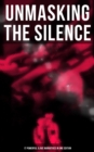 Unmasking the Silence - 17 Powerful Slave Narratives in One Edition : Memoirs of Frederick Douglass, Underground Railroad, 12 Years a Slave, Narrative of Sojourner Truth - eBook