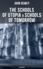 The Schools of Utopia & Schools of To-morrow (Illustrated) : A Case for Inclusive Education - eBook
