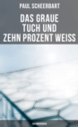 Das graue Tuch und zehn Prozent Wei: Ein Damenroman - eBook