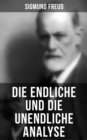 Sigmund Freud: Die endliche und die unendliche Analyse - eBook