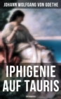 Iphigenie auf Tauris: Ein Schauspiel - eBook