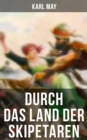 Durch das Land der Skipetaren : Reiseerzahlung - eBook