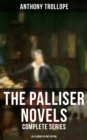 The Palliser Novels: Complete Series - All 6 Books in One Edition : Can You Forgive Her?, Phineas Finn, The Eustace Diamonds, Phineas Redux, The Prime Minister & The Duke's Children - eBook