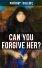 Can You Forgive Her? - eBook