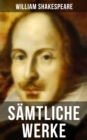 Samtliche Werke von William Shakespeare : Romeo und Julia, Hamlet, Othello, Macbeth, Konig Lear, Konig Richard, Der Kaufmann von Venedig... - eBook