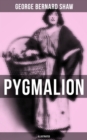 Pygmalion (Illustrated) : The Book Behind the Movie My Fair Lady - eBook