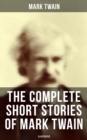 The Complete Short Stories of Mark Twain (Illustrated) : 190+ Humorous Tales & Sketches - eBook