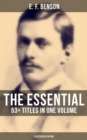 The Essential E. F. Benson: 53+ Titles in One Volume (Illustrated Edition) : Dodo, Queen Lucia, Miss Mapp, David Blaize, The Room in The Tower, Paying Guests, The Rubicon... - eBook