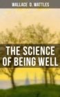 The Science of Being Well : Health from a New Thought Perspective - eBook