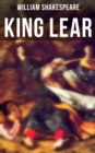 KING LEAR : Including The Classic Biography: The Life of William Shakespeare - eBook