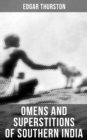 OMENS AND SUPERSTITIONS OF SOUTHERN INDIA - eBook