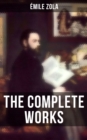 THE COMPLETE WORKS OF EMILE ZOLA - eBook