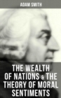 The Wealth of Nations & The Theory of Moral Sentiments - eBook