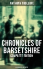 Chronicles of Barsetshire - Complete Edition (All 6 Books in One Edition) : The Warden, Barchester Towers, Doctor Thorne, Framley Parsonage, The Small House at Allington... - eBook