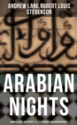 ARABIAN NIGHTS: Andrew Lang's 1001 Nights & R. L. Stevenson's New Arabian Nights - eBook