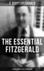 The Essential Fitzgerald - 45 Short Stories & Novels in One Edition - eBook