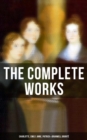 The Complete Works: Charlotte, Emily, Anne, Patrick & Branwell Bronte - eBook