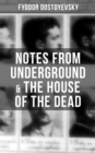Notes from Underground & The House of the Dead - eBook