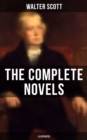 WALTER SCOTT: The Complete Novels (Illustrated) : Waverly, Rob Roy, Ivanhoe, The Pirate, Old Mortality, The Guy Mannering, The Antiquary, The Heart of Midlothian and many more - eBook