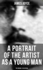 A PORTRAIT OF THE ARTIST AS A YOUNG MAN (The Original 1916 Edition) - eBook