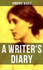 Virginia Woolf: A Writer's Diary : Events Recorded from 1918-1941 - eBook