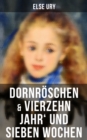 Dornroschen & Vierzehn Jahr' und sieben Wochen : Zwei beliebte Klassiker der Madchenliteratur - eBook