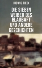 Die sieben Weiber des Blaubart und andere Geschichten - eBook