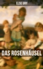Das Rosenhausel : Eine Geschichte aus dem Riesengebirge - eBook