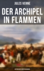 Der Archipel in Flammen: Historischer Abenteuerroman - eBook