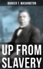 Booker T. Washington: Up From Slavery - eBook