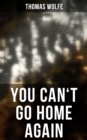 YOU CAN'T GO HOME AGAIN : A Tale of an Artist's Spiritual Journey - eBook