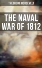 The Naval War of 1812 - eBook