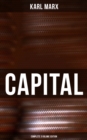 CAPITAL (Complete 3 Volume Edition) : Including The Communist Manifesto, Wage-Labour and Capital, & Wages, Price and Profit - eBook