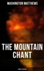 The Mountain Chant (Complete Edition) : Navajo Ceremony - eBook