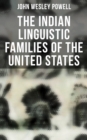 The Indian Linguistic Families of the United States - eBook