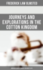 Journeys and Explorations in the Cotton Kingdom: American Slavery Through Foreigner's Eyes - eBook