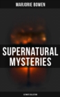 Supernatural Mysteries - Ultimate Collection : Black Magic, The Crime of Laura Sarelle, The Spectral Bride, So Evil My Love, The Last Bouquet... - eBook
