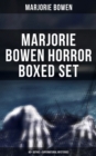 MARJORIE BOWEN Horror Boxed Set: 40+ Gothic & Supernatural Mysteries - eBook